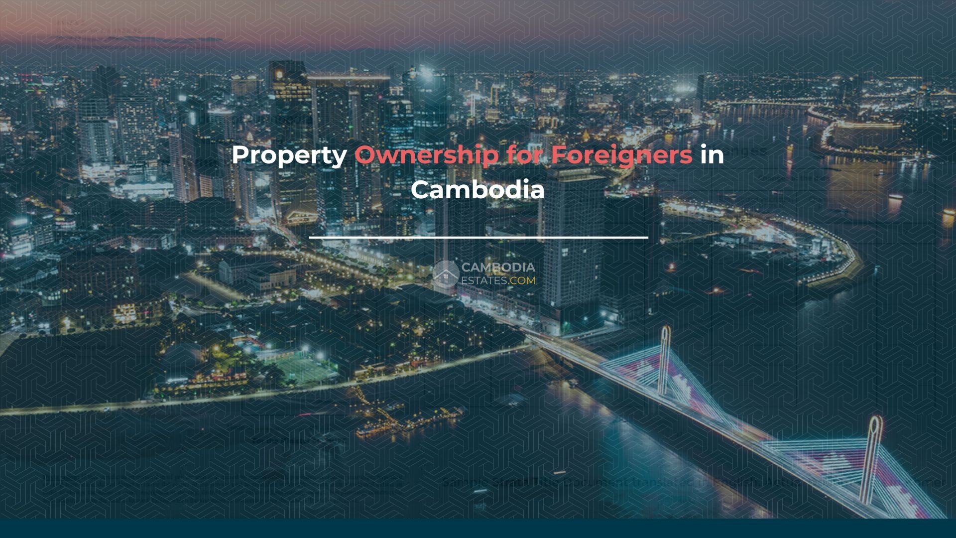 Property Ownership for Foreigners in Cambodia | Legal Guide & Ownership Options